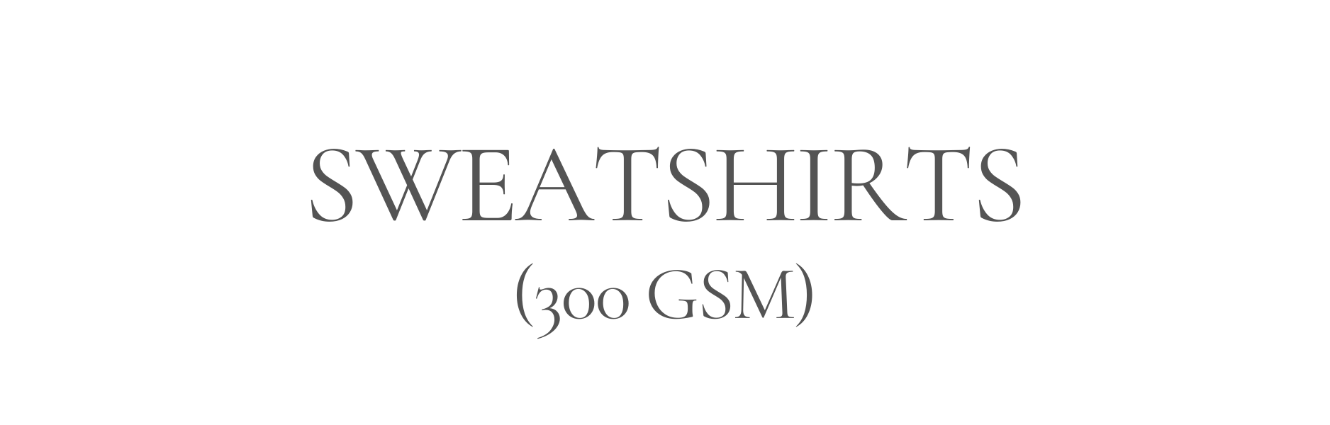 Sweatshirts (300 GSM)